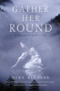 Gather Her Round - A Novel of the Tufa (Hardcover) - Alex Bledsoe Photo