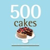 500 Cakes - The Only Cake Compendium You'll Ever Need (Hardcover) - Susannah Blake Photo