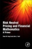 Risk Neutral Pricing and Financial Mathematics - A Primer (Paperback) - Peter M Knopf Photo