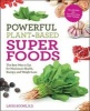 Powerful Plant-based Superfoods - The Best Way to Eat for Maximum Health, Energy, and Weight Loss (Paperback) - Lauri Boone Photo