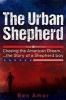 The Urban Shepherd - Chasing the American Dream (Paperback) - Ben Amor Photo