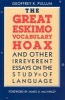 The Great Eskimo Vocabulary Hoax - And Other Irreverent Essays on the Study of Language (Paperback, 2nd) - Geoffrey K Pullum Photo