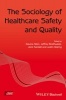 The Sociology of Healthcare Safety and Quality (Paperback) - Davina Allen Photo