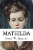 Mathilda (Paperback) - Mary Wollstonecraft Shelley Photo