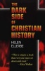 The Dark Side of Christian History (Paperback) - Helen Ellerbe Photo