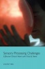 Sensory Processing Challenges - Effective Clinical Work with Kids & Teens (Hardcover) - Lindsey Biel Photo