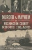 Murder & Mayhem in Washington County, Rhode Island (Paperback) - Kelly Sullivan Pezza Photo