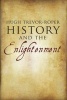 History and the Enlightenment (Hardcover) - Hugh Trevor Roper Photo