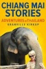 Chiang Mai Stories - Adventures in Thailand (Paperback) - Granville Kirkup Photo