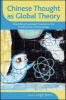 Chinese Thought as Global Theory - Diversifying Knowledge Production in the Social Sciences and Humanities (Paperback) - Leigh Jenco Photo