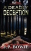 A Deadly Deception (Paperback) - JP Bowie Photo