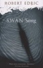 Swan Song (Paperback) - Robert Edric Photo