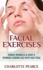 Facial Exercises - Remove Wrinkles & Enjoy a Younger Looking Face with Face Yoga (Paperback) - Charlotte Pearce Photo