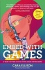 Embed with Games - A Year on the Couch with Game Developers (Paperback) - Cara Ellison Photo