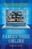 Your Family Tree Online - How to Trace Your Ancestry from Your Own Computer (Paperback) - Graeme Davis Photo