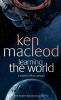 Learning the World - A Novel of First Contact (Paperback, New ed) - Ken MacLeod Photo