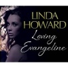 Loving Evangeline (Standard format, CD, abridged edition) - Linda Howard Photo