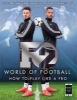 F2 World of Football - How to Play Like a Pro (Paperback) - F2 Freestylers Photo