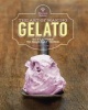 The Art of Making Gelato - 50 Flavors to Make at Home (Hardcover) - Morgan Morano Photo