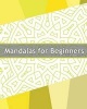 Mandalas for Beginners - 50 Designs Drawing, Adults Coloring Book for Beginners, Seniors and People with Low Vision, Easy Mandalas, Happiness and Enjoy (Paperback) - Lillian Becerra Photo