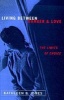 Living Between Danger and Love - The Limits of Choice (Hardcover) - Kathleen B Jones Photo