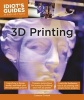 Idiot's Guides: 3D Printing (Paperback) - Cameron Coward Photo