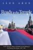 Roads to the Temple - Truth, Memory, Ideas, and Ideals in the Making of the Russian Revolution, 1987-1991 (Hardcover, New) - Leon Aron Photo