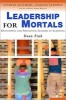 Leadership for Mortals - Developing and Sustaining Leaders of Learning (Paperback) - Dean Fink Photo