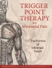 Trigger Point Therapy for Myofascial Pain - The Practice of Informed Touch (Paperback, New Edition of Informed Touch) - Steven Finando Photo