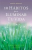 10 Habitos Para Iluminar Tu Vida (English, Spanish, Paperback) - Maite Bayona Photo