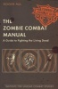 The Zombie Combat Manual - A Guide to Fighting the Living Dead (Paperback) - Roger Ma Photo