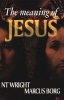 The Meaning of Jesus (Paperback) - N T Wright Photo