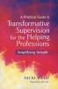 A Practical Guide to Transformative Supervision for the Helping Professions - Amplifying Insight (Paperback) - Nicki Weld Photo