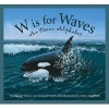 W Is for Waves - An Ocean Alphabet (Hardcover) - Marie Smith Photo