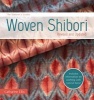 The Weaver's Studio - Woven Shibori - Burst: Now with Information on Working with Natural Dyes! (Paperback, Revised and Updated ed) - Catharine Ellis Photo