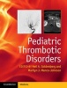 Pediatric Thrombotic Disorders (Hardcover) - Neil A Goldenberg Photo