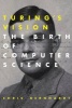 Turing's Vision - The Birth of Computer Science (Hardcover) - Chris Bernhardt Photo