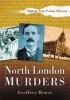 North London Murders (Paperback) - Geoffrey Howse Photo