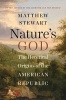 Nature's God - The Heretical Origins of the American Republic (Hardcover) - Matthew Stewart Photo