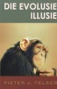 Die Evolusie Illusie (Afrikaans, Paperback) - Pieter J Pelser Photo