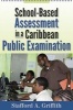 School-Based Assessment in a Caribbean Public Examination (Paperback) - Stafford A Griffith Photo