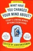 What Have You Changed Your Mind About? - Today's Leading Minds Rethink Everything (Paperback) - John Brockman Photo