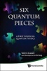 Six Quantum Pieces - A First Course in Quantum Physics (Paperback) - Valerio Scarani Photo