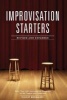 Improvisation Starters - More Than 1,000 Improvisation Scenarios for the Theater and Classroom (Paperback, Revised and Expanded ed) - Philip Bernardi Photo