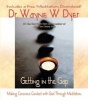 Getting in the Gap: Making Conscious Contact with God Through Meditation (Paperback) - Wayne Dyer Photo