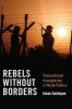 Rebels without Borders - Transnational Insurgencies in World Politics (Paperback) - Idean Salehyan Photo