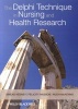 The Delphi Technique in Nursing and Health Research (Paperback) - Sinead Keeney Photo