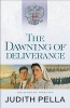 The Dawning of Deliverance (Paperback) - Judith Pella Photo