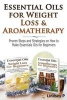 Essential Oils for Weight Loss & Aromatherapy - Proven Steps and Strategies on How to Make Essential Oils for Beginners (Paperback) - Lindsey P Photo