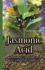 Jasmonic Acid - Biosynthesis, Functions and Role in Plant Development (Hardcover) - Lucille Morrison Photo